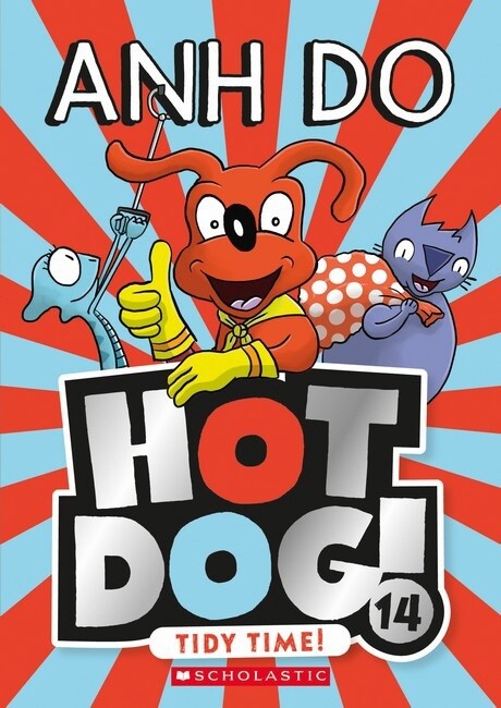 Tidy Time! (Hotdog! 14) by Anh Do