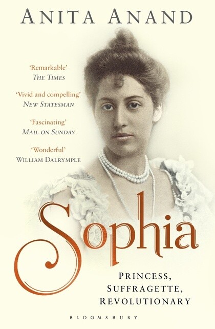 Sophia: Princess, Suffragette, Revolutionary by Anita Anand