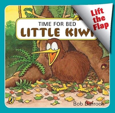 Time for Bed, Little Kiwi: Lift the Flap by Bob Darroch