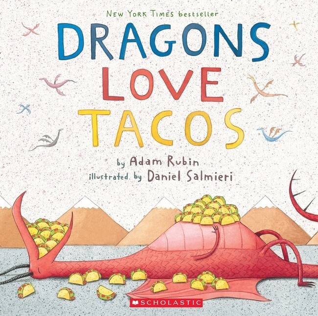 Dragons Love Tacos by Adam Rubin and Daniel Salmieri