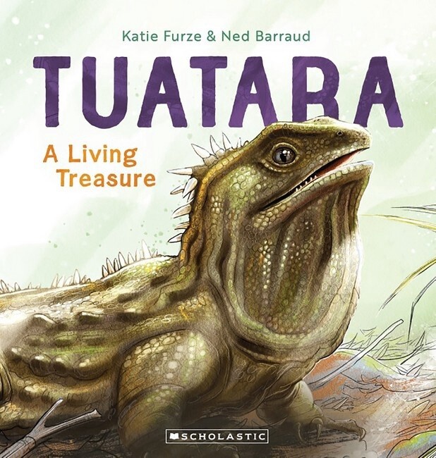 Tuatara, A Living Treasure by Katie Furze and Ned Barrauld