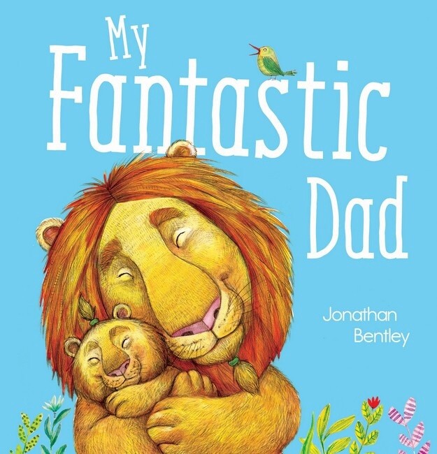 My Fantastic Dad by Jonathan Bentley