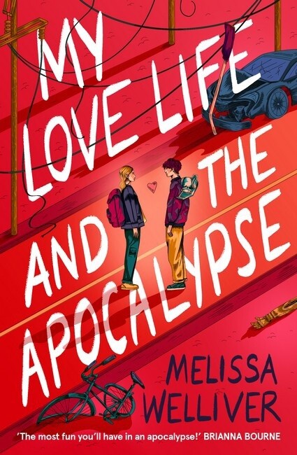 My Love Life and the Apocalypse by Melissa Welliver