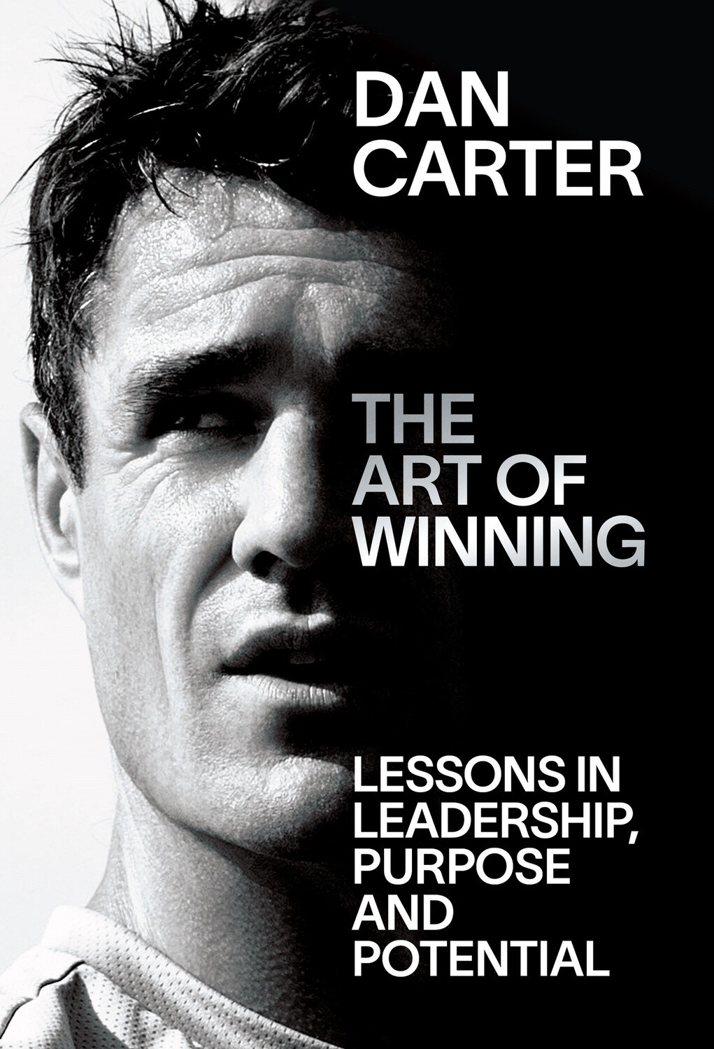 The Art of Winning: 10 Lessons in Leadership, Purpose and Potential by Dan Carter