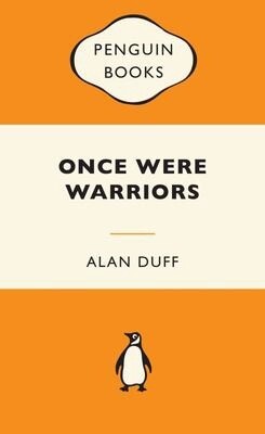 Once Were Warriors by Alan Duff (Penguin Classics)