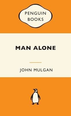 Man Alone by John Mulgan (Penguin Classics)