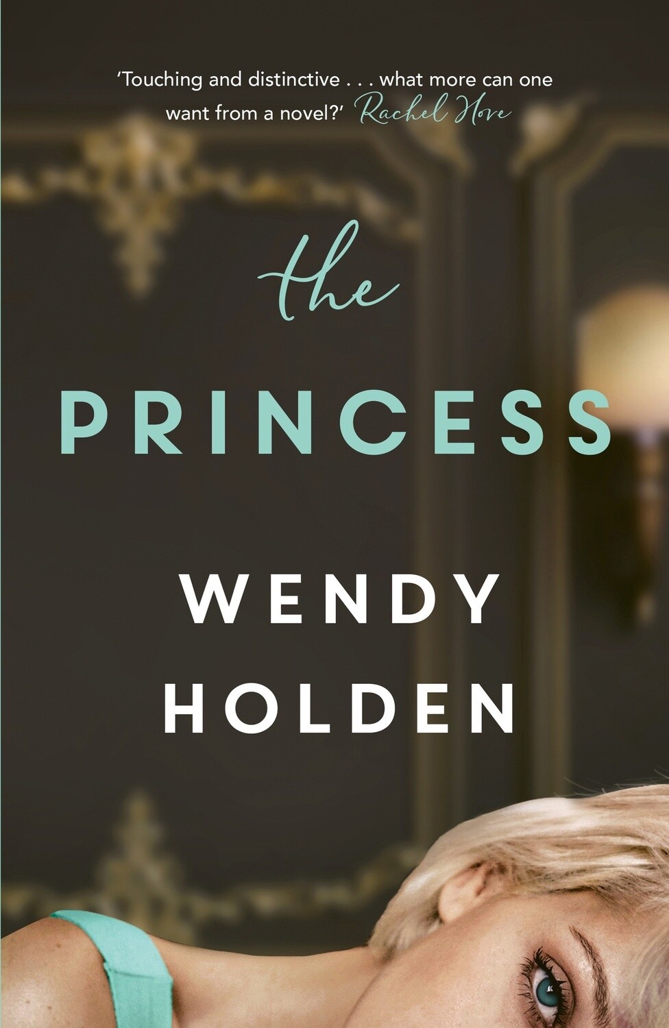 The Princess: The deeply moving new novel about the young Diana by Wendy Holden