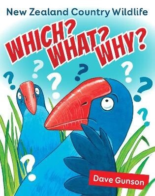Which? What? Why? New Zealand Country Wildlife by Dave Gunson
