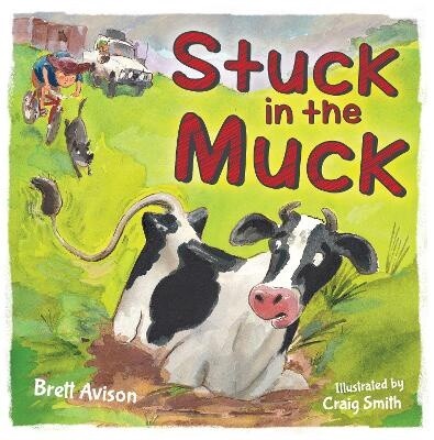 Stuck in the Muck by Brett Avison and Craig Smith