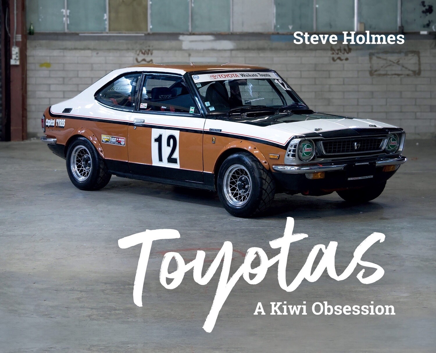 Toyotas: A Kiwi Obsession by Steve Holmes