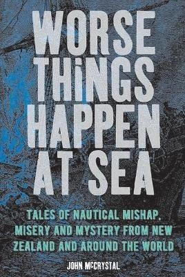 Worse Things Happen At Sea by John McCrystal