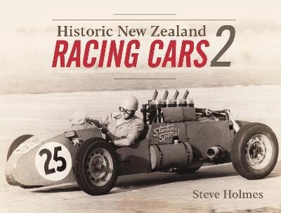 Historic New Zealand Racing Cars Vol 2 by Steve Holmes