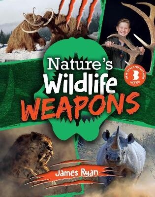 Nature's Wildlife Weapons by James Ryan