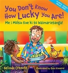 You Don't Know How Lucky You Are! Bilingual Edition by Belinda O'Keefe