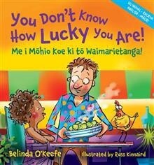 You Don&#39;t Know How Lucky You Are! Bilingual Edition by Belinda O&#39;Keefe