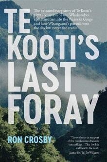 Te Kooti&#39;s Last Foray by Ron Crosby