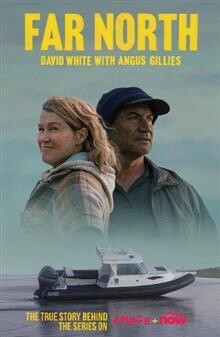 Far North by David White and Angus Gillies