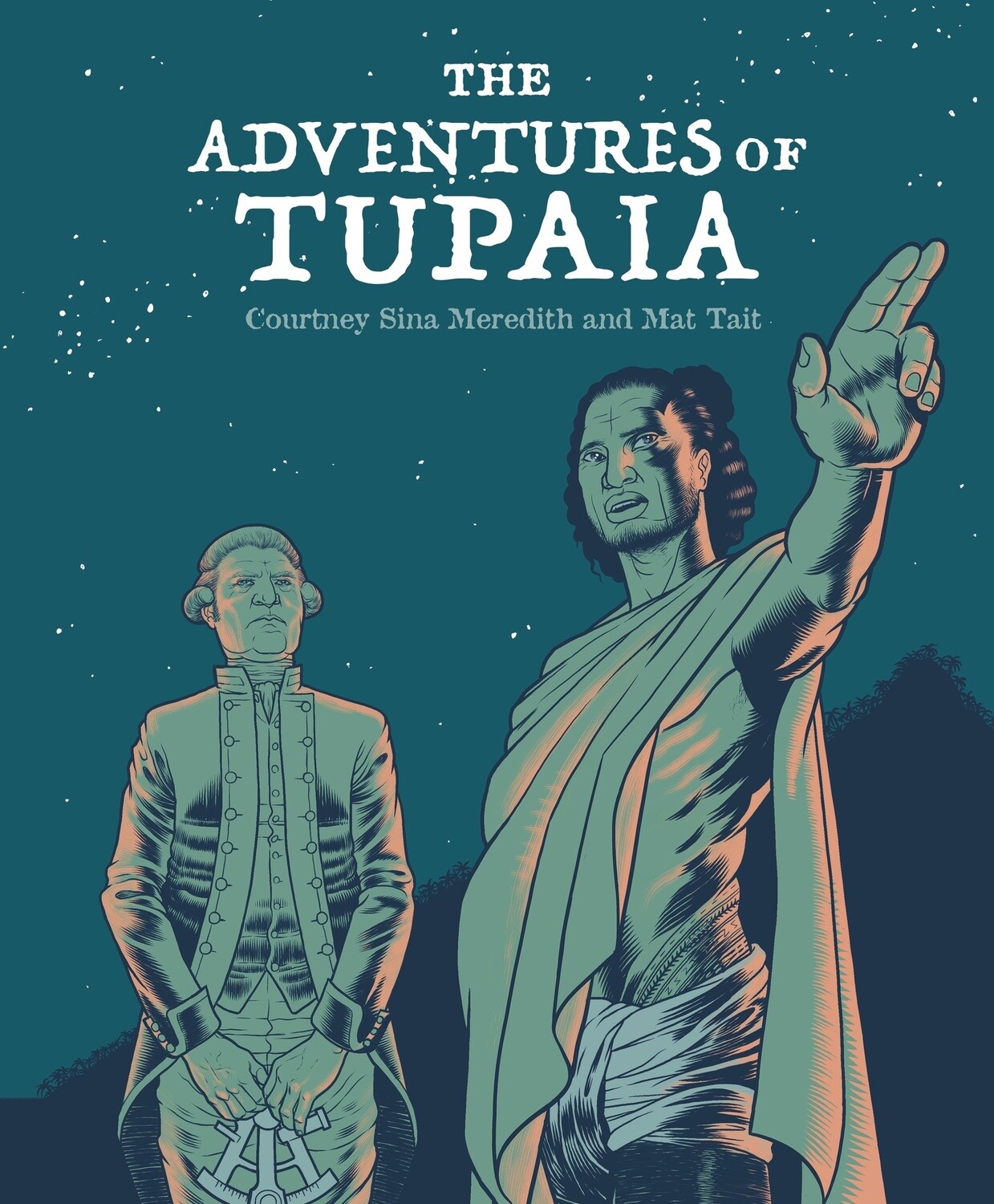 The Adventures of Tupaia by Courtney Sina Meredith and Mat Tait