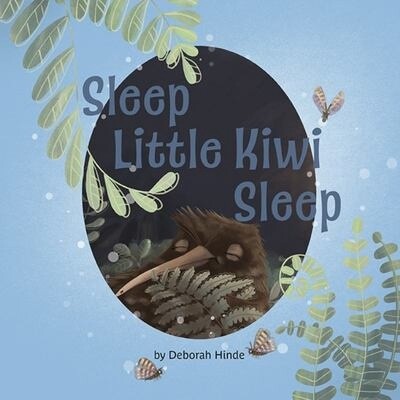 Sleep Little Kiwi, Sleep by Deborah Hinde