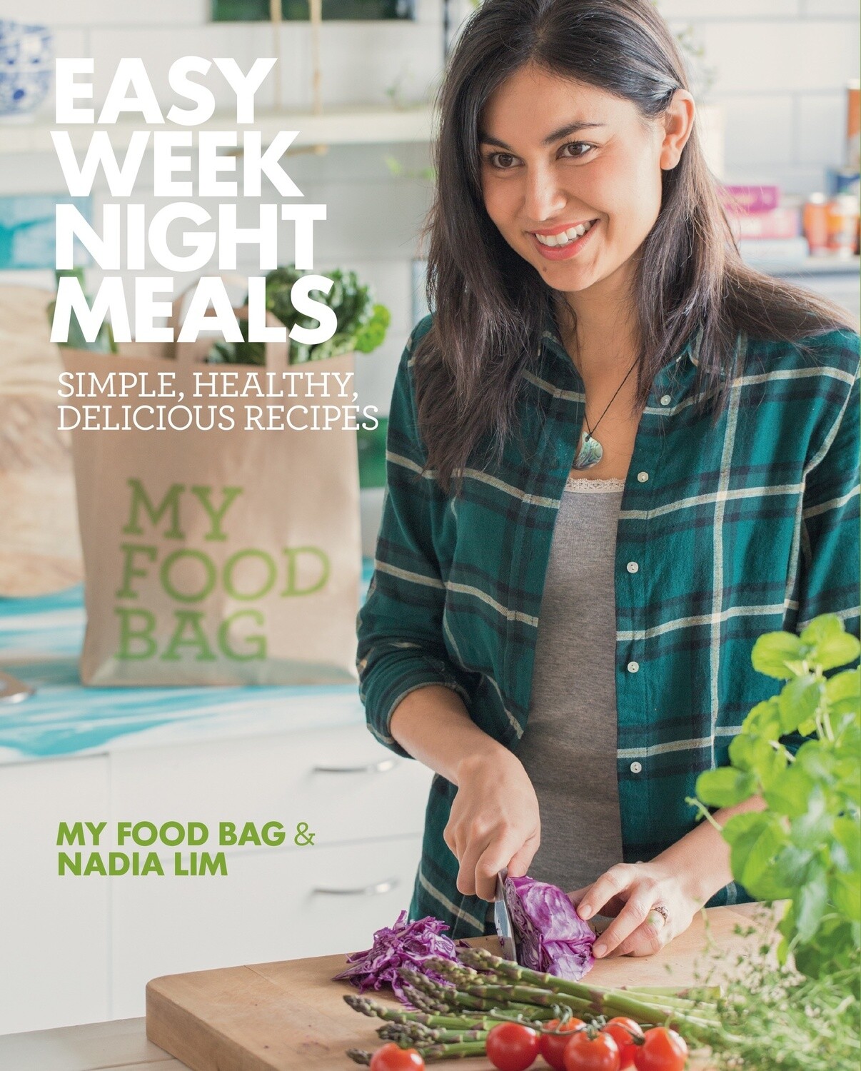 Easy Weeknight Meals by Nadia Lim