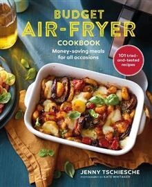 Budget Air-Fryer Cookbook by Jenny Tschiesche
