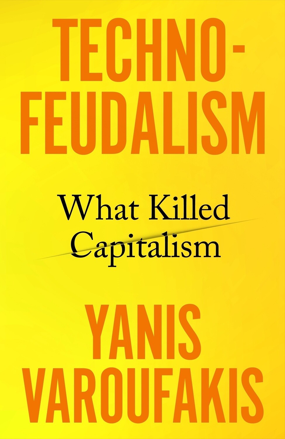 Technofeudalism: What Killed Capitalism by Yanis Varoufakis
