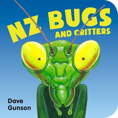 NZ Bugs and Critters Board Book by Dave Gunson