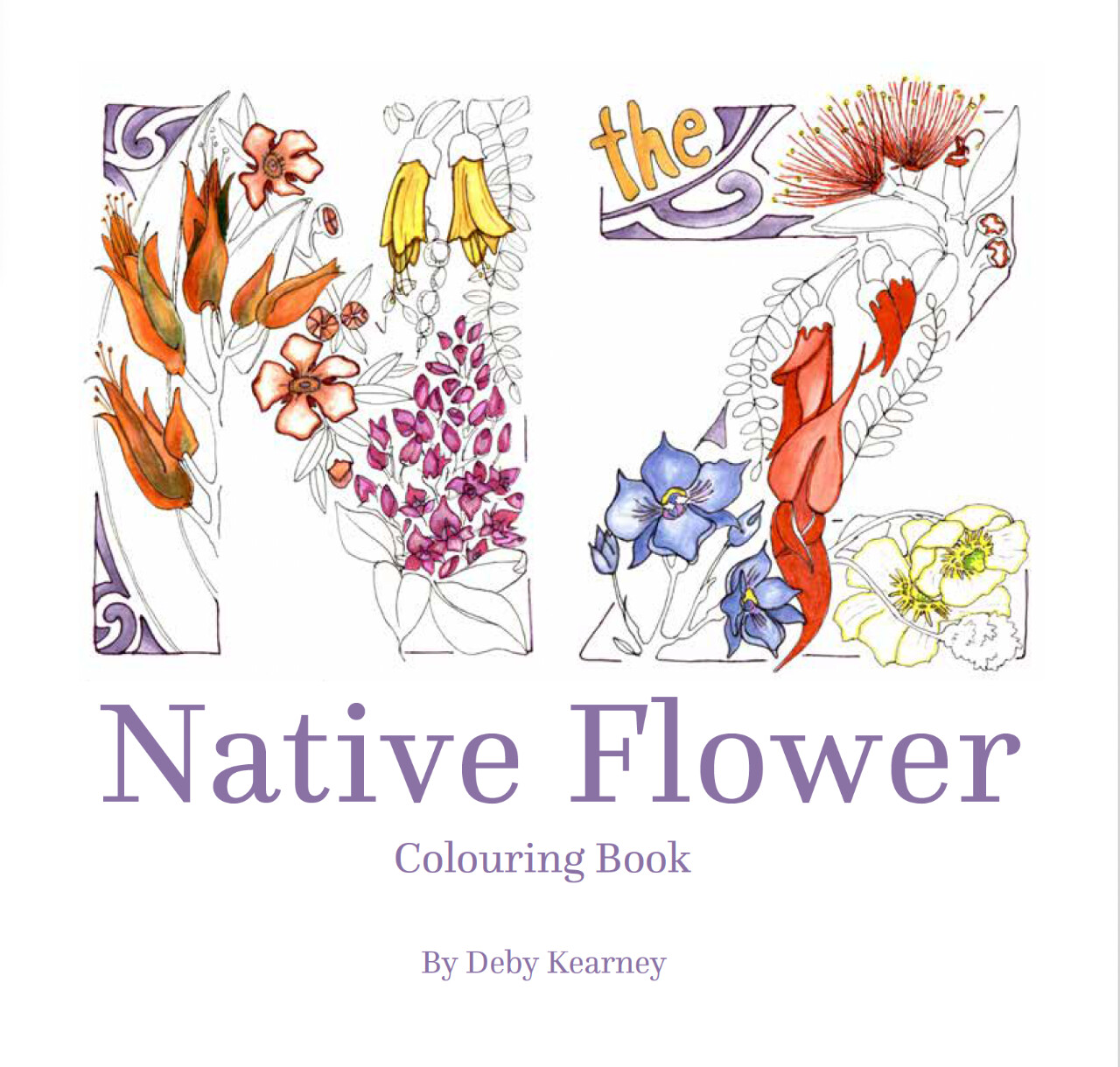 The New Zealand Native Flower Colouring Book by Deby Kearney
