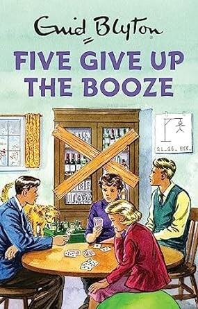 Five Give Up the Booze by Enid Blyton