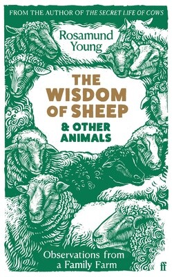 The Wisdom of Sheep & Other Animals by Rosamund Young