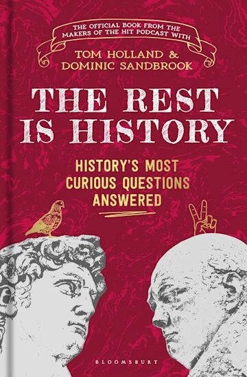 The Rest is History by Tom Holland &amp; Dominic Sandbrook