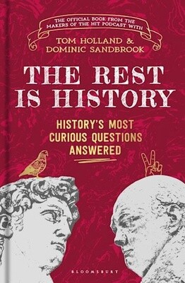 The Rest is History by Tom Holland &amp; Dominic Sandbrook