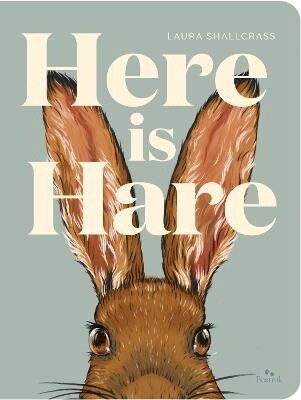 Here is Hare by Laura Smallcrass