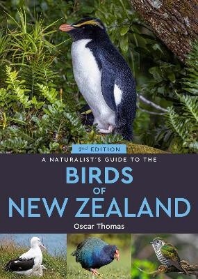 The Naturalist&#39;s Guide to Birds of New Zealand 2E by Oscar Thomas