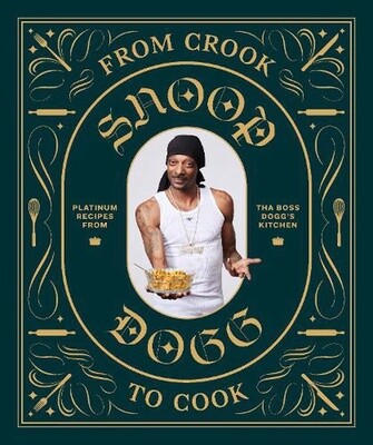From Crook to Cook by Snoop Dogg