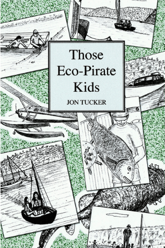 Those Eco-Pirate Kids by  Tucker
