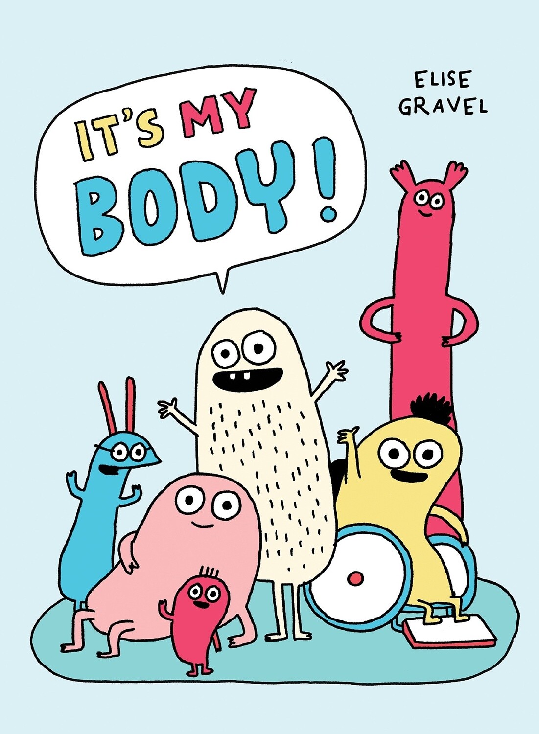 It&#39;s My Body! by Elise Gravel