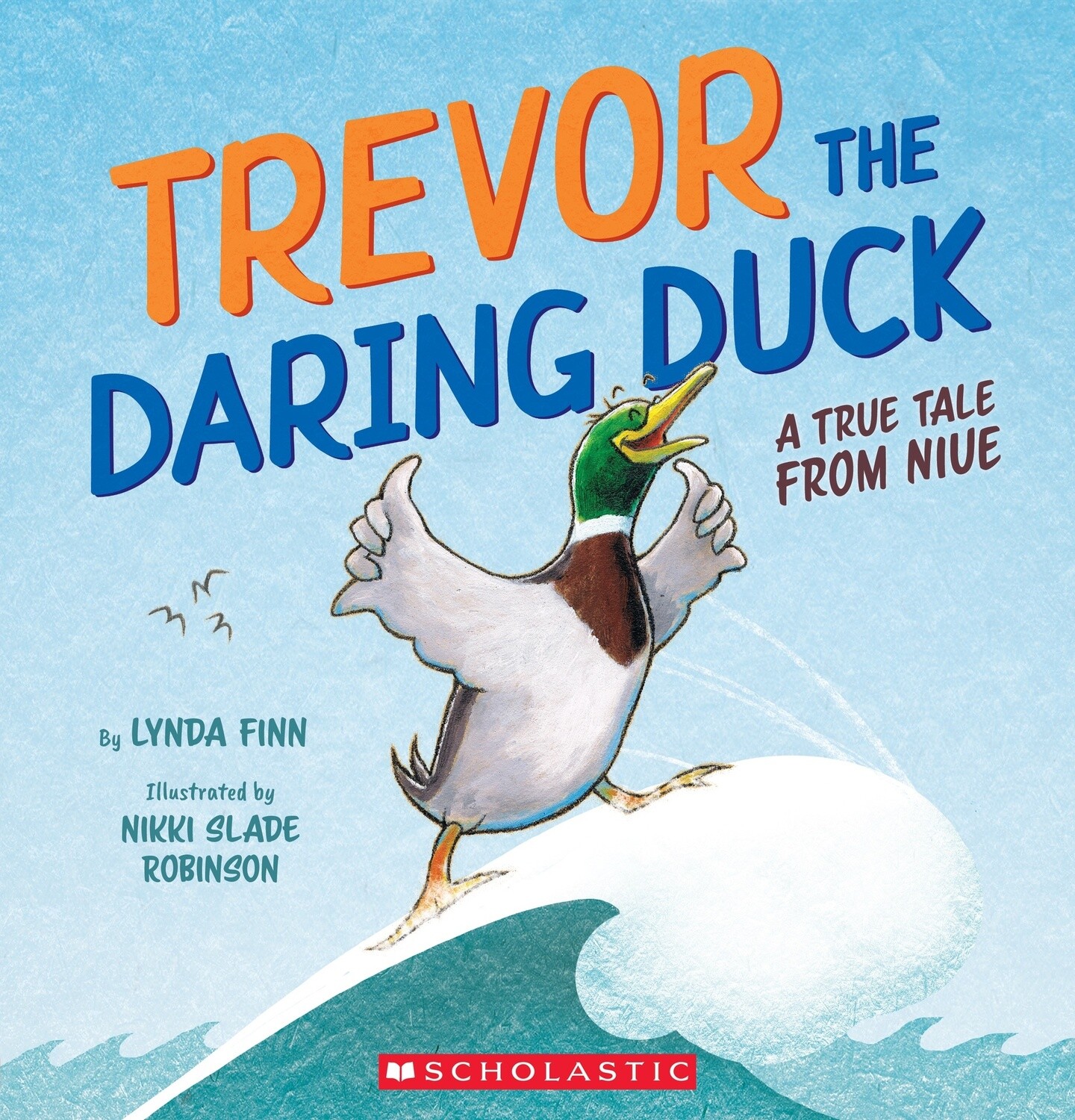 Trevor the Daring Duck, a true tale from Niue by Lynda Finn