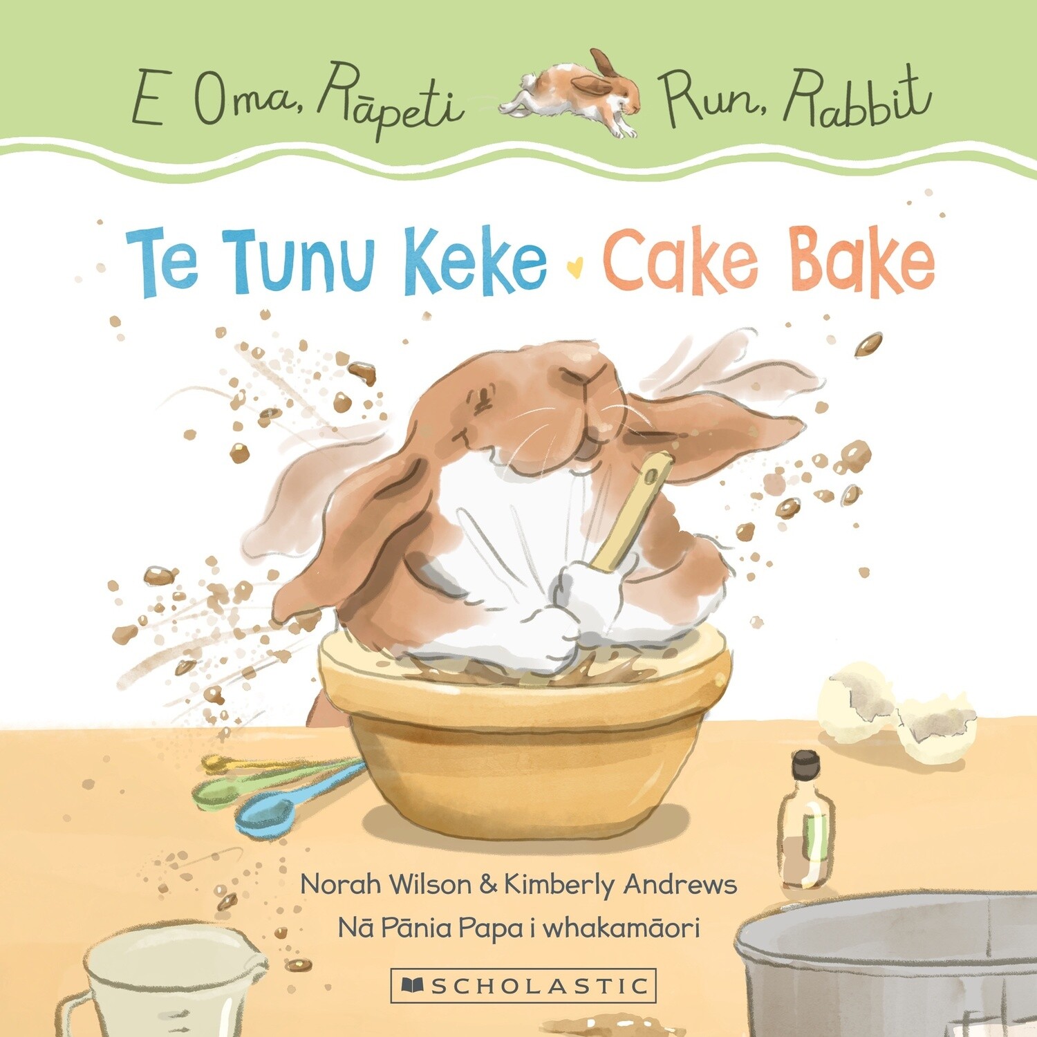 Run, Rabbit: Cake Bake / E Oma, Rapeti: Te Tunu Keke (Bilingual Edition) by Norah Wilson