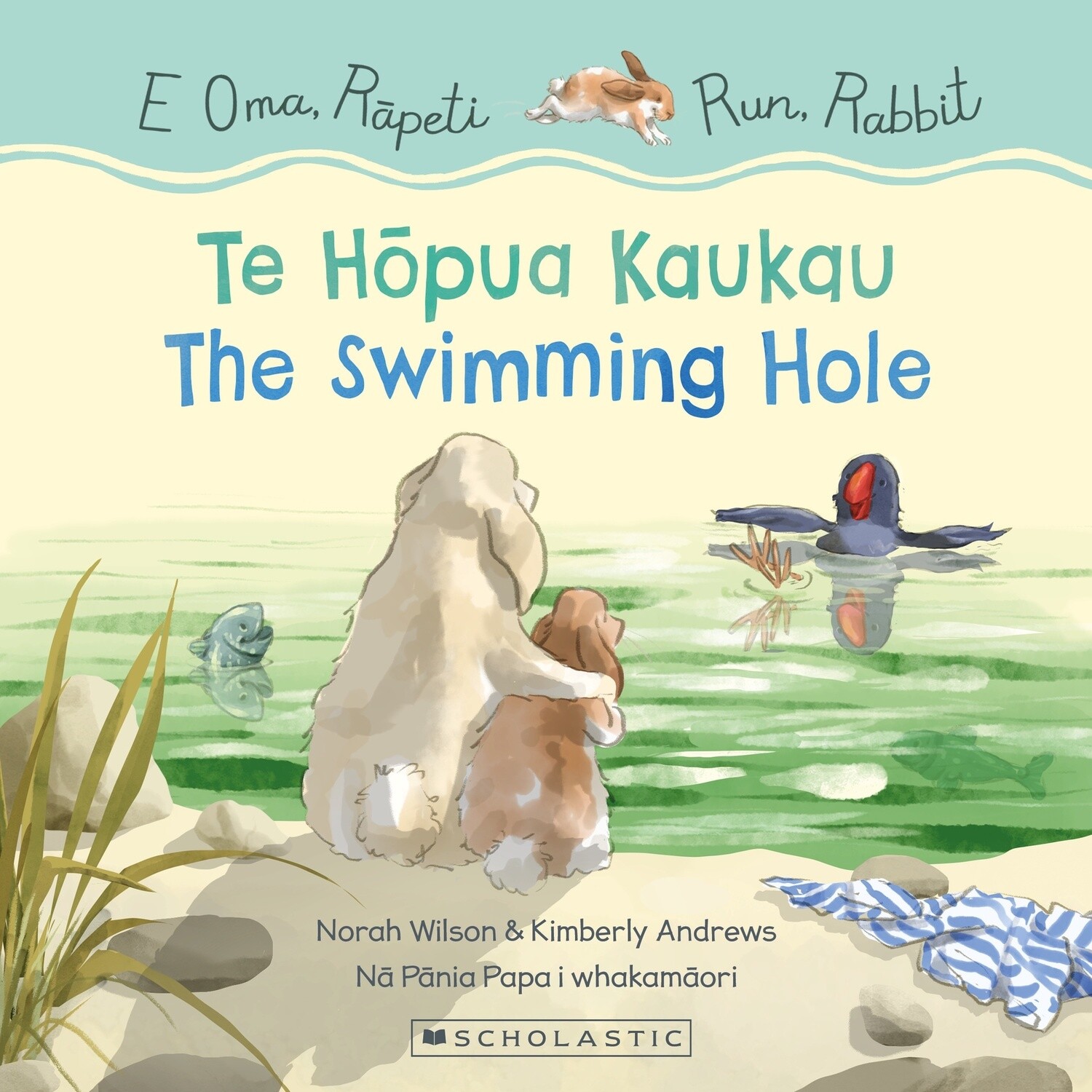 Run, Rabbit: The Swimming Hole / E Oma, Rapeti: Te Hopua Kaukau (Bilingual Edition) by Norah Wilson