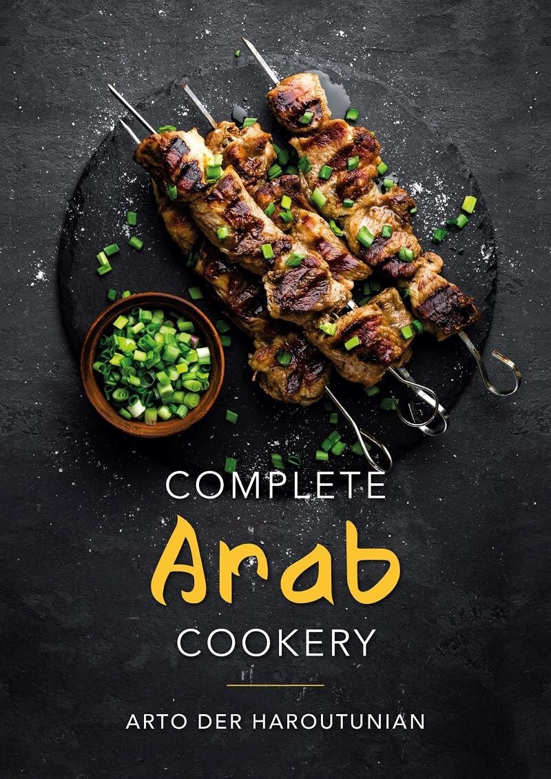 Complete Arab Cookery by Arto Der Haroutunian