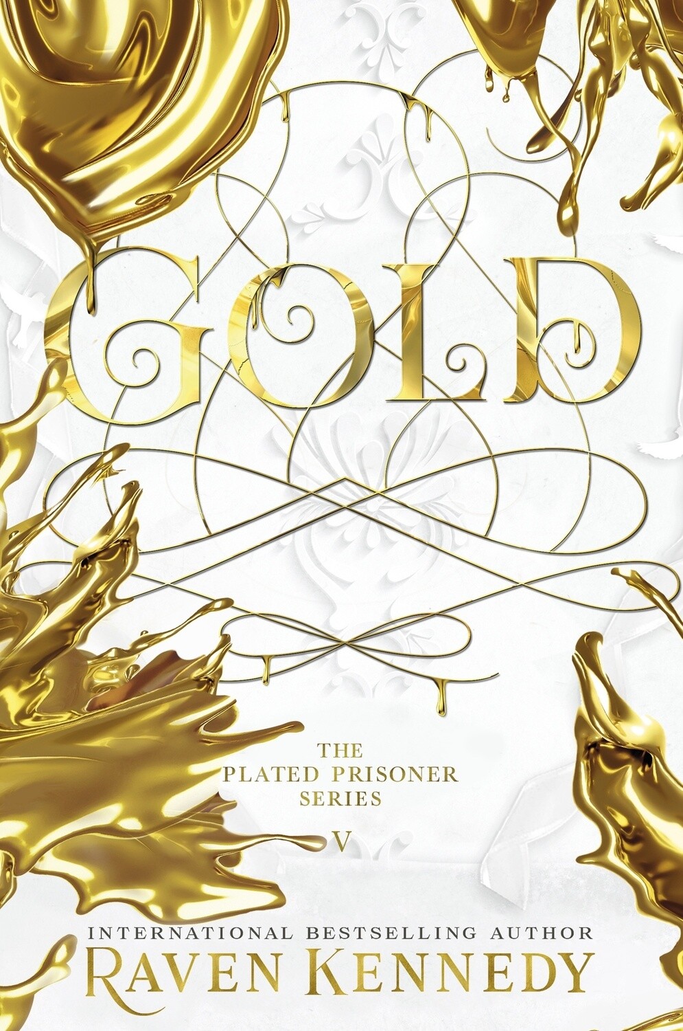 Gold (The Plated Prisoner Book 5) by Raven Kennedy
