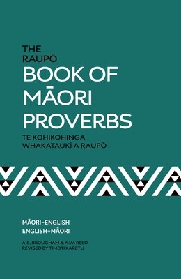 The Raupo Book of Maori Proverbs by A.W. Reed