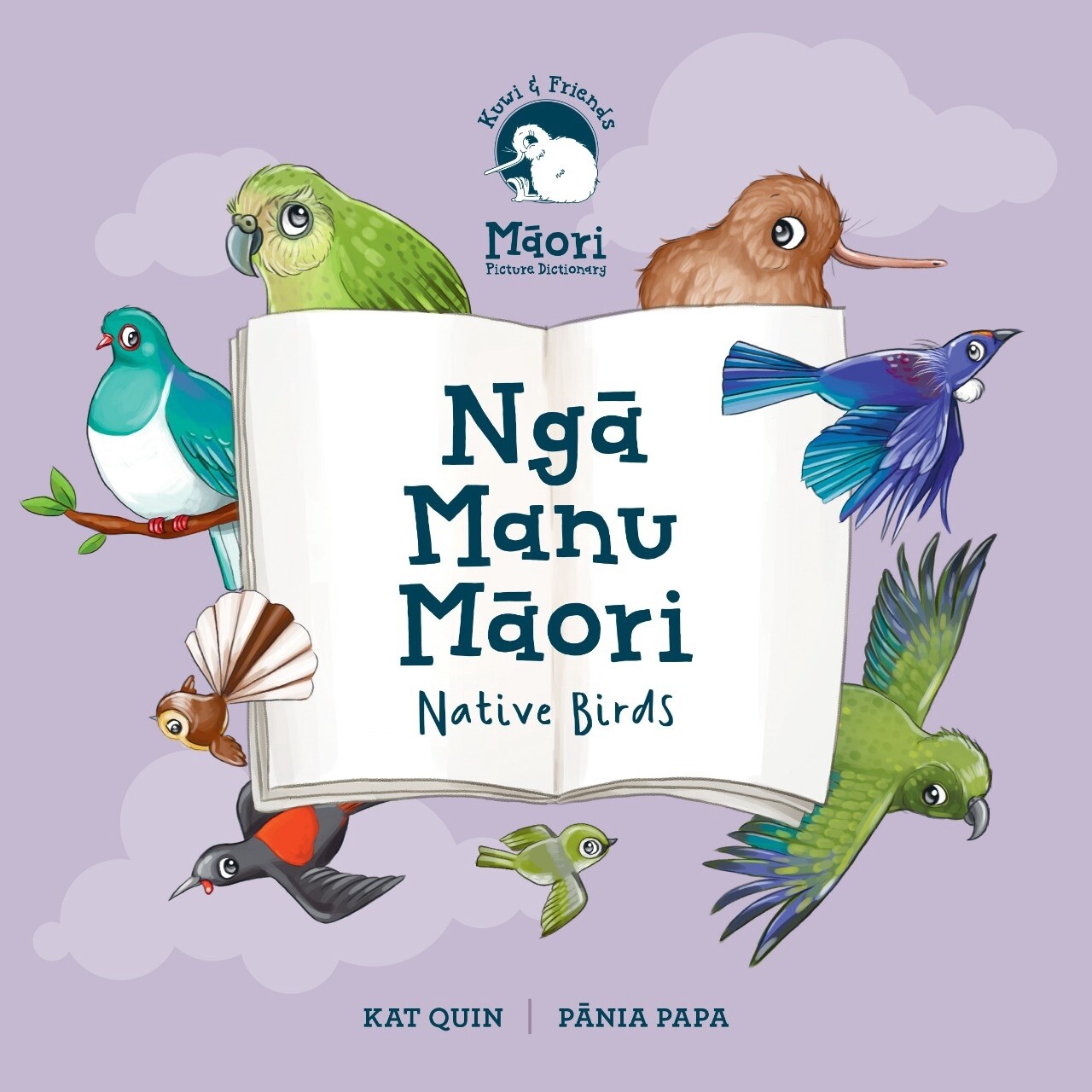 Kuwi &amp; Friends Nga Manu Maori : Native Birds by Kat Quin and Pania Papa