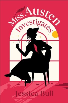Miss Austen Investigates by Jessica Bull