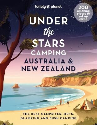 Lonely Planet Under the Stars Camping Australia and New Zealand