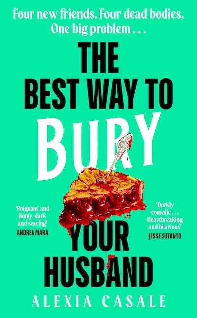 The Best Way to Bury Your Husband by Alexia Casale