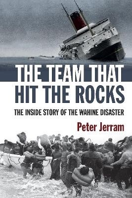 The Team that Hit the Rocks by Peter Jerram