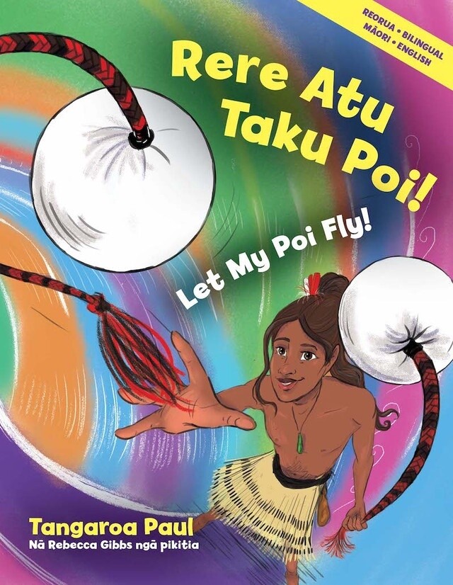 Rere Atu Taku Poi - Let My Poi Fly by Tangaroa Paul