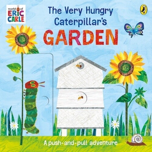 The Very Hungry Caterpillar&#39;s Garden: A push-and-pull adventure
